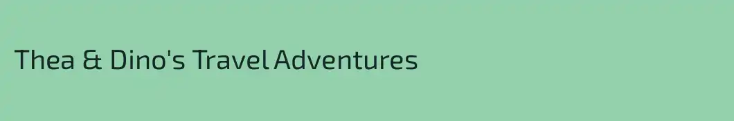Thea & Dino's Travel Adventures